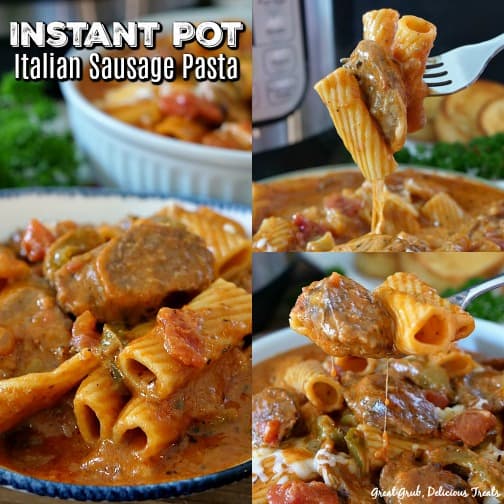 A three photo collage of Italian Sausage Pasta that was made in the Instant Pot.