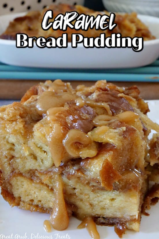 A serving of Caramel Bread Pudding on a white plate.