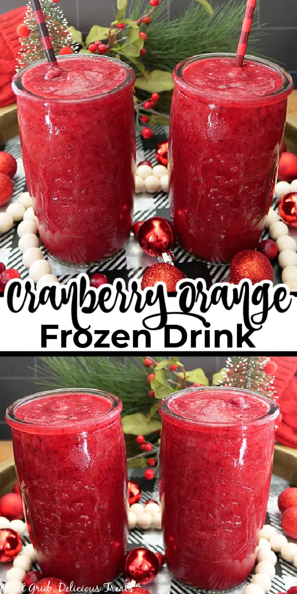 A double collage photo of two glasses with cranberry orange frozen mocktails with the title of the recipe in the center of the photo.