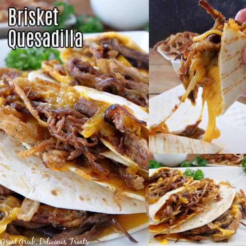 A three photo collage of brisket quesadillas with melted cheddar cheese and brisket in the middle of flour tortillas.