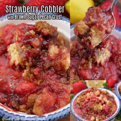 A three collage photo of strawberry cobbler with brown sugar pecan crust topping.