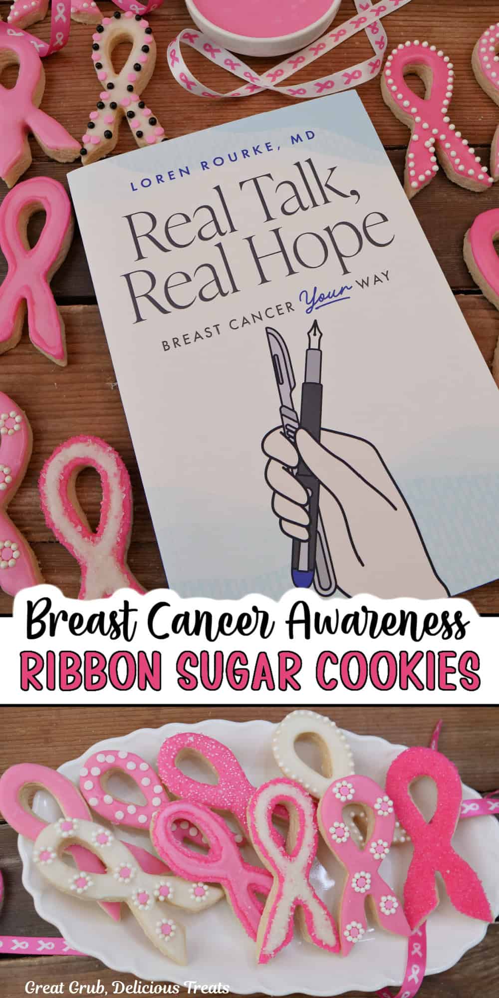 A two panel image collage of breast cancer awareness ribbon sugar cookies and Dr. Loren Rourke's "Real Talk, Real Hope" in one of the photos with a title overlay in the center.