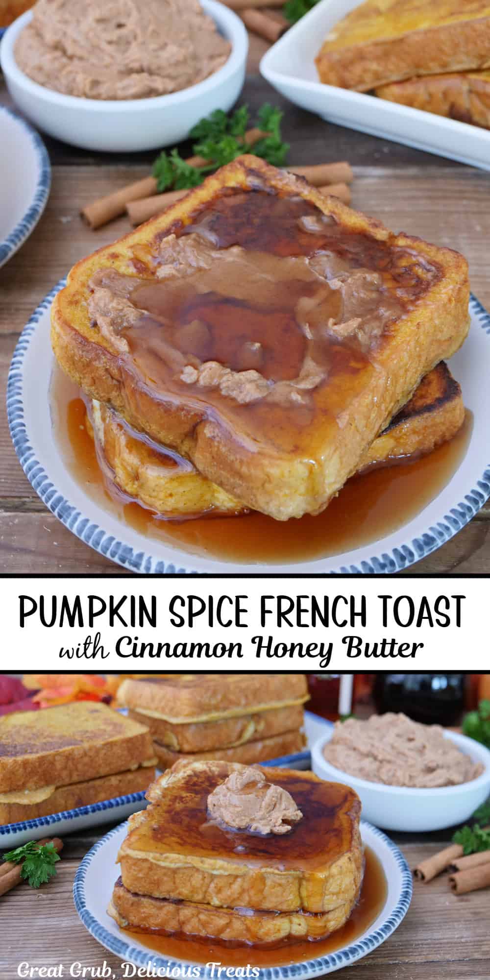 A two panel image collage of pumpkin spice French toast with cinnamon honey butter and maple syrup on top, and a title overlay in the center.